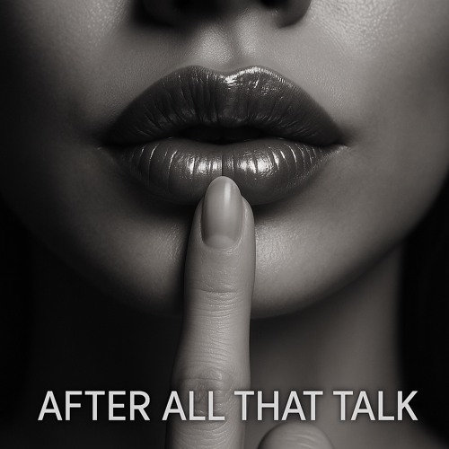 After All That Talk