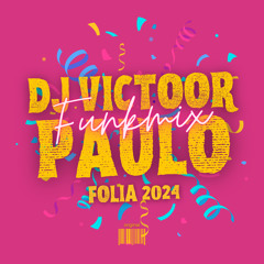 BRAZILLIAN FUNKMIX 1 CARNAVAL 2024 - BAILE DO VP