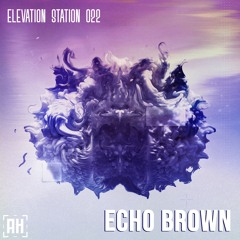 Elevation Station Mix 022: Echo Brown