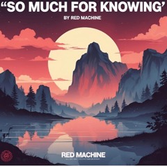 Red Machine - So much for knowing .m4a