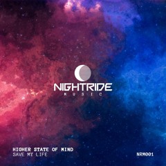 NRM001 - HIGHER STATE OF MIND - Save My Life (Original Mix)