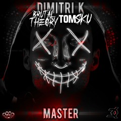 Dimitri K - Master (Brutal Theory & TomSku Edit)