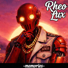 Memories (Ft. Rheo Lux)