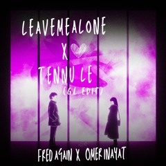 Leavemealone x Tennu Le (GL Edit)