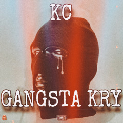 KC - GANGSTA KRY