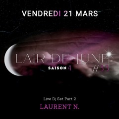 Laurent N. Live Dj Set Part 2 @ Clair de Lune #33