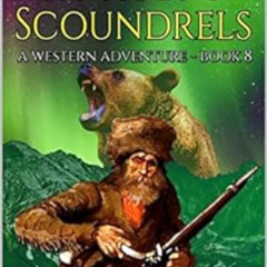 Get EPUB 📮 Bear Willis: Mountain Man: Savages And Scoundrels: A Mountain Man Adventu