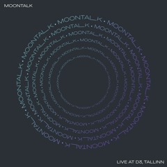 Moontalk - Live at D3, Tallinn