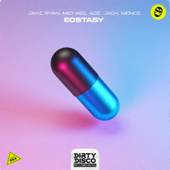 Jake Ryan, Michael Ace, & Jack Mence - Ecstasy (Radio Mix)