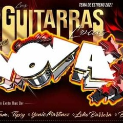 Las Guitarras Locas 2k21 LiMPiA ➫ Grupo Cumbia Nova