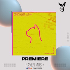 PREMIERE: Forty Cats - U-Train [PURRFECTION]