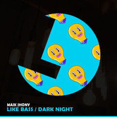 Maik Jhony - Like Bass / Dark Night - Loulou records (LLR340)(OUT NOW)