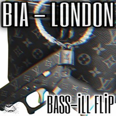 BIA - London (Bass-iLL Flip)