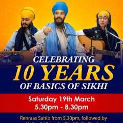 10 Years of Basics of Sikhi - Kirtan & Katha Birmingham 19.3.22