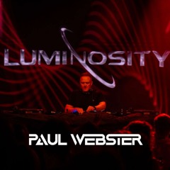 Paul Webster (classics set)  @ Luminosity This Is Trance! 18 Year Anniversary