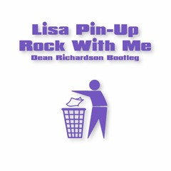 Lisa Pin-Up - Rock With Me (Dean Richardson Bootleg)*FREE DOWNLOAD*