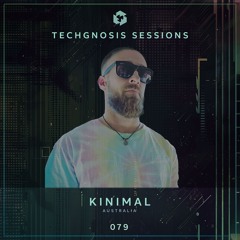 Techgnosis Sessions 079 - Kinimal [AU]