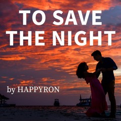 To Save The Night