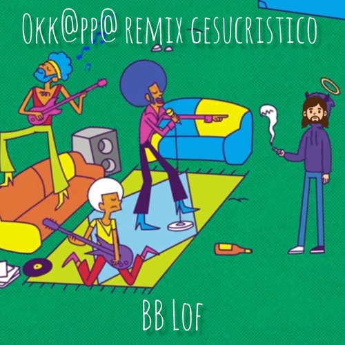 Okk@pp@ Remix Gesucristico