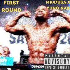 First Round (Produced By Yung Nab)
