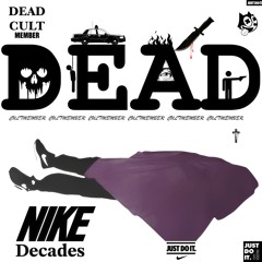 DEAD - 𝙉𝙄𝙆𝙀 𝐃𝐞𝐜𝐚𝐝𝐞𝐬