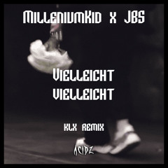 Vielleicht Vielleicht (KLX Remix)
