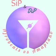 SiP & DiP - AFROBEATS