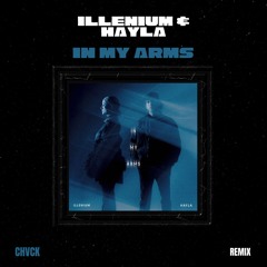 ILLENIUM & HAYLA - IN MY ARMS (CHVCK REMIX) [Vocals lowered] FREE DOWNLOAD