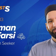 Salman Al Farsi (ra): The Truth Seeker | The Firsts | Dr. Omar Suleiman
