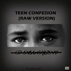 Teen Confesion (Raw Version)