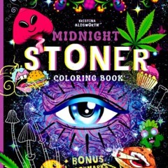 [VIEW] [EPUB KINDLE PDF EBOOK] MIDNIGHT STONER Coloring Book + BONUS Bookmarks Page!!: Stoner's Perf