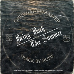 Rude - Bring Back The Summer (Original Remaster) [2016]