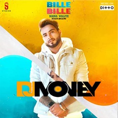 Bille Bille - Khan Bhaini (DJ Money)