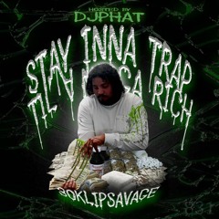 30KLIP - STAY INNA TRAP TIL A NIGGA RICH