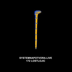 SYSTEMNAPOTVORA.LIVE # 172 | LOSTLOJIC