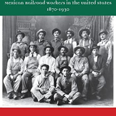 READ PDF 🖍️ Traqueros: Mexican Railroad Workers in the United States, 1870-1930 (Vol