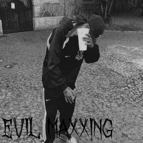 Evil Maxxing (feat. ViceCa$h)