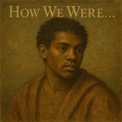 How We Were