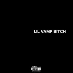 Lil Vamp Bitch (Prod By. waytoogone)