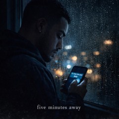 5-minutes-away.mp3