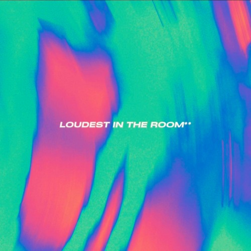 Loudest In The Room