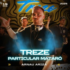 Arnau Ariza at Treze  @ Particular Mataró (Barcelona) | 19 Julio 2025