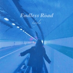 Endless Road - Kayla