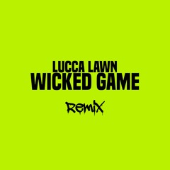 Chris Isaak - Wicked Game (LUCCA LAWN REMIX)