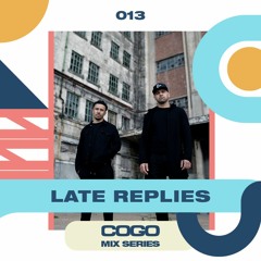 Late Replies - COGO Mix 013