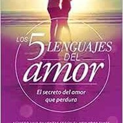 [PDF] ❤️ Read Los 5 lenguajes del amor (Revisado): El secreto del amor que perdura (Spanish Edit