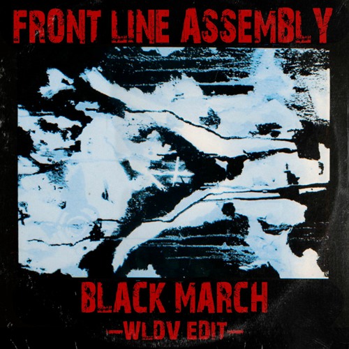 Front Line Assembly - Black March (WLDV Edit) FREE DOWNLOAD