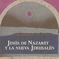 Get KINDLE 💕 JESÚS DE NAZARET Y LA NUEVA JERUSALÉN (KRYSTHOS) (Spanish Edition) by M