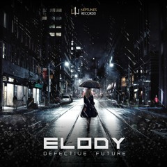 Elody - Defective Future (OUT NOW on Neptunes Records)