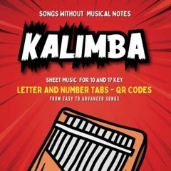 [View] PDF ✏️ Kalimba Songbook: Play by Letters and Numbers. Easy to Advanced Songs t